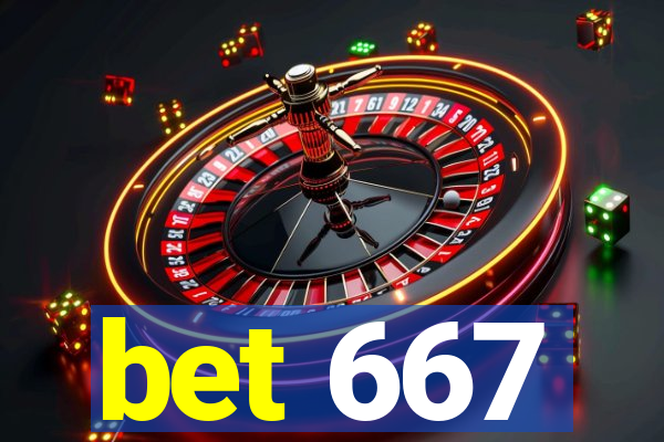 bet 667